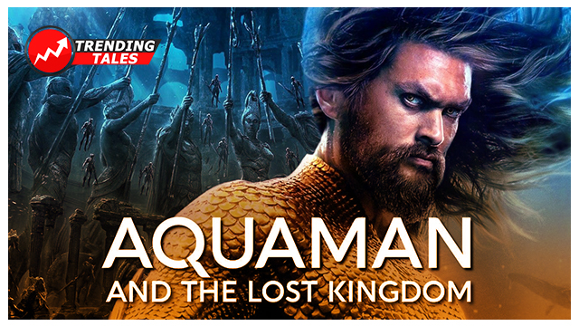 Aquaman and the Lost Kingdom release date, cast, villain